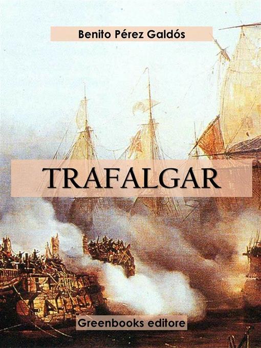 Title details for Trafalgar by Benito Pérez Galdós - Wait list